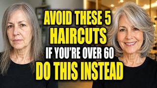 AVOID THESE 5 HAIRCUTS IF YOU'RE A WOMAN OVER 60 !!