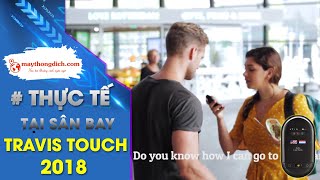 Dùng Máy Phiên Dịch Cầm Tay Travis Touch - Giao Tiếp Hỏi Đường Khi Đi Du Lịch - Dịch 155 Ngôn Ngữ
