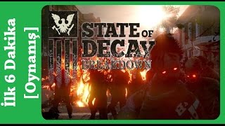 State of Decay - Breakdown PC Oynanış [İlk 6 Dakika]