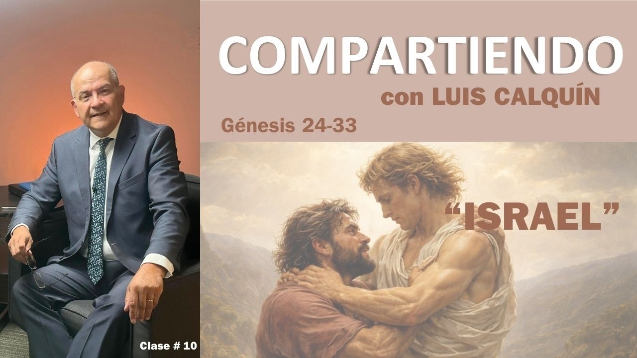 “ISRAEL” Génesis 24-33