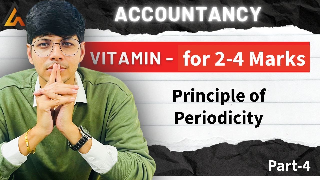 PERIODICITY CONCEPT || ACCOUNTING PRINCIPLES || CLASS 11 ACCOUNTANCY | FULL CONCEPT CLARITY