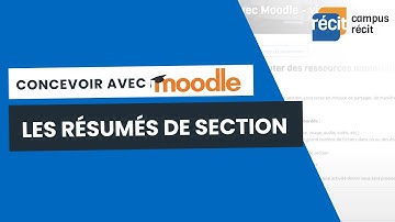 Concevoir avec Moodle | Les résumés de section