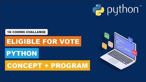 Check Eligibility for Vote code in python | Manojkumar C