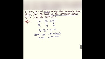 If k+1, 3k & 4K+2 be any 3 consecutive terms of AP, find the value of 3 consecutive terms of AP & k
