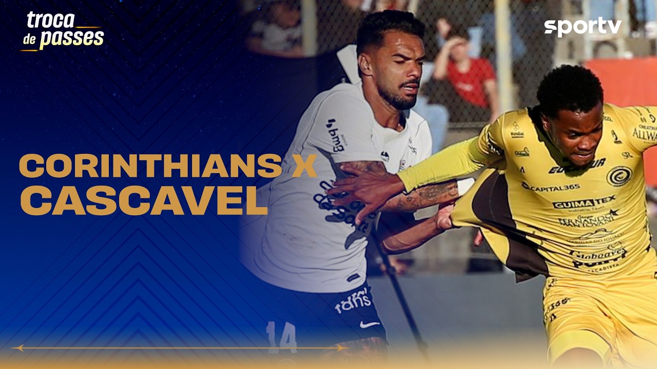 CORINTHIANS E CASCAVEL TERMINAM EM EMPATE | Troca de Passes | sportv