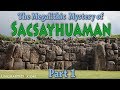 The Megalithic Mystery of Sacsayhuaman - Part 1: Symbology, Location, History