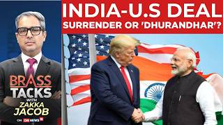India-US Trade Deal: Surrender Or 'Dhurandhar'? | Trump-Modi | India-US Deal | Brass Tacks | News18