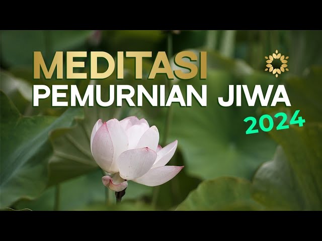 Meditasi Pemurnian Jiwa 2024 class=