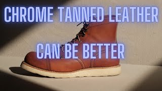 Why Chrome Tanned Leather Can Be Better Than Vegetable Tanned