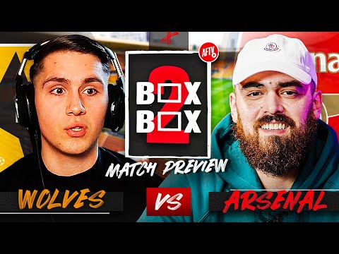 &quot;It Could Be A Good Night For Wolves!&quot; Box 2 Box Ft. @TalkingWolves | Wolves vs Arsenal