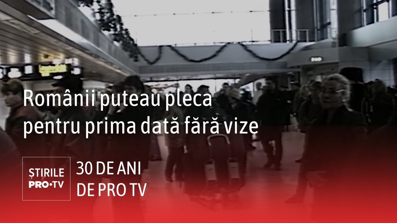 30 de ani de PRO TV. 2002 - Românii puteau pleca pentru prima dată fără vize în spațiul Schengen