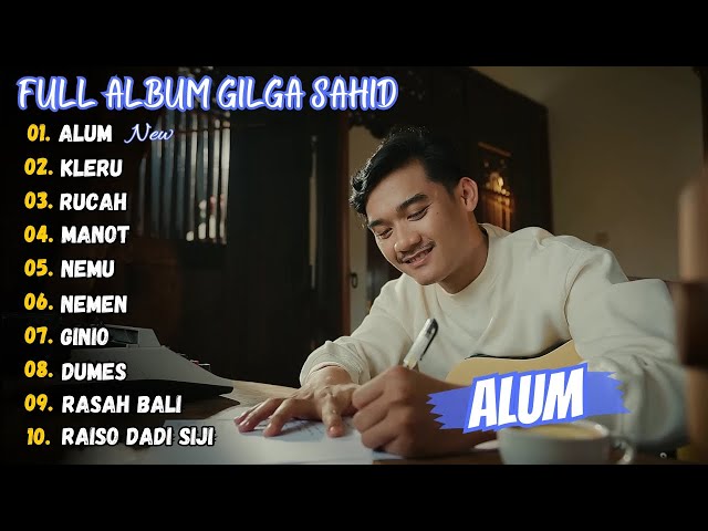 Gilga Sahid - Alum || Full Album Terbaru 2023 (Viral Tiktok) class=