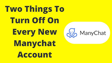 Two Things To Turn Off On Every New Manychat Account