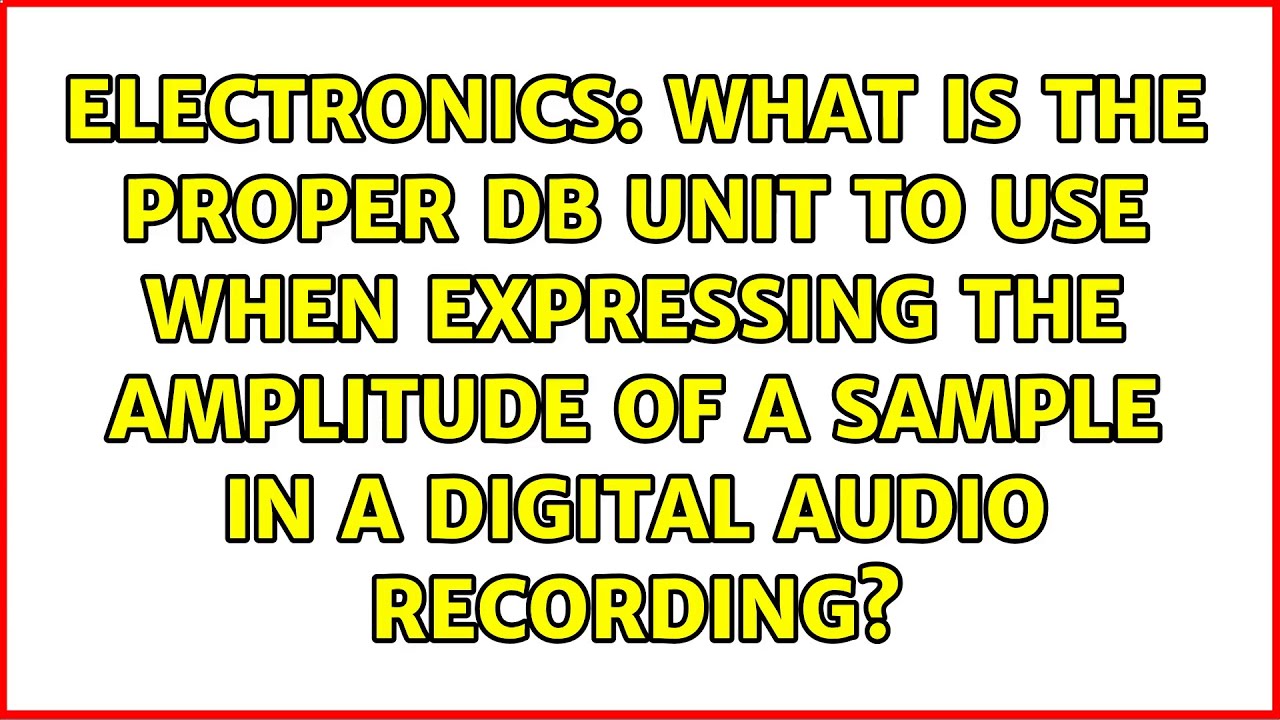 What is the proper dB unit to use when expressing the amplitude of a sample in a digital audio...