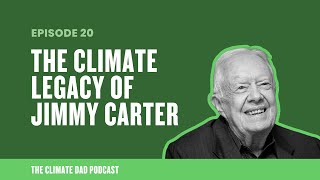 Episode 20: The Climate Legacy of Jimmy Carter