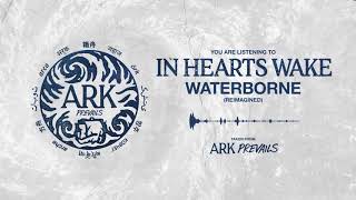 Vignette de la vidéo "In Hearts Wake - Waterborne (Reimagined)"