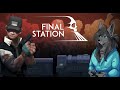 The real treasure was the friends we made along the way | The Final Station