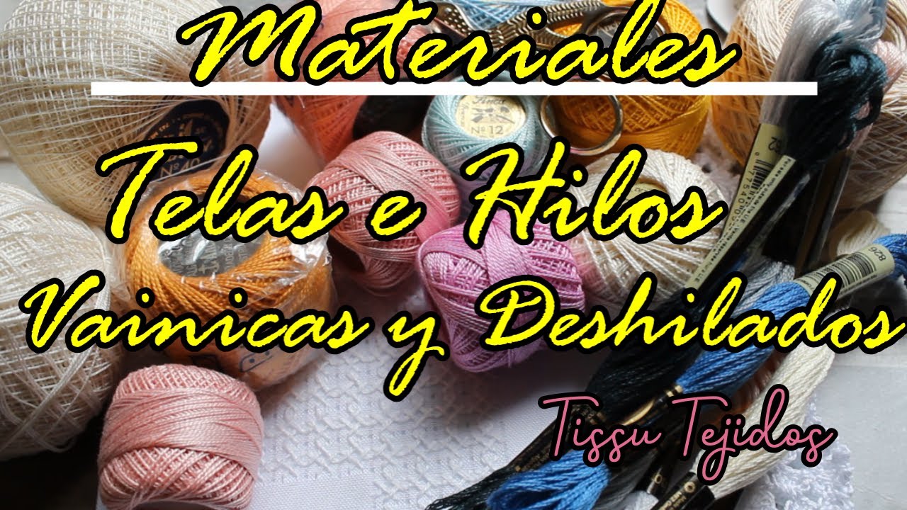 HILOS Y TELAS/ MATERIALES PARA VAINICAS Y DESHILADO@TissuTejidos