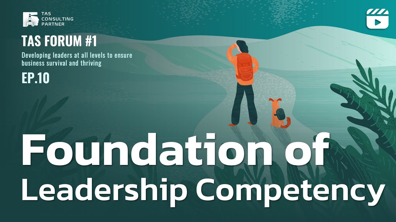Foundation of Leadership Competency I TAS Forum EP.10