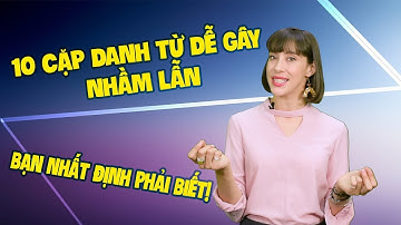 Từ vựng tiếng Anh cơ bản - 10 CẶP DANH TỪ DỄ GÂY NHẦM LẪN [Tiếng Anh giao tiếp Langmaster]