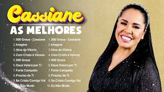 Cassiane AS Hino da Vitória,500 Graus,  TOP 10 MELHORES MÚSICAS DE 2024 ATUALIZADA NOVA LISTA 10