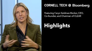 Bloomberg Cornell Tech Series: Caryn Seidman-Becker, CEO, Co-Founder, and Chairman of CLEAR