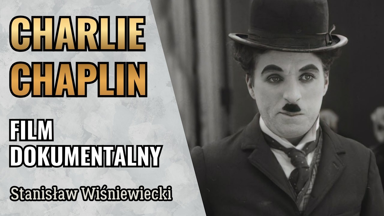 Charlie Chaplin — Geniusz którego Ameryka wyrzuciła | Film dokumentalny