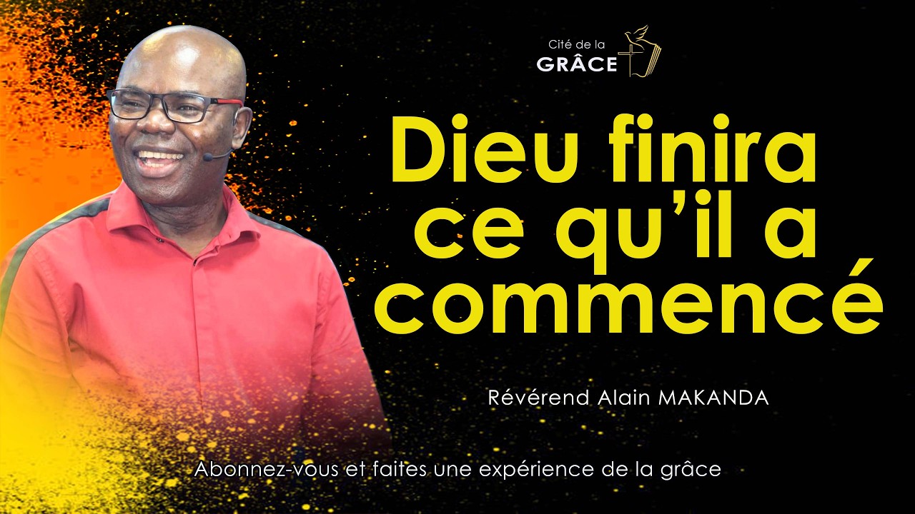 🔴CULTE DOMINICAL | Dieu finira ce qu'il a commencé | Révérend Alain MAKANDA