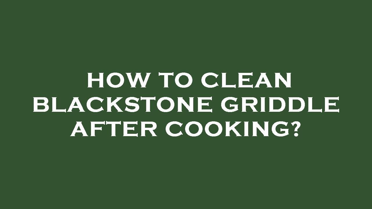 How to clean blackstone griddle after cooking? YouTube