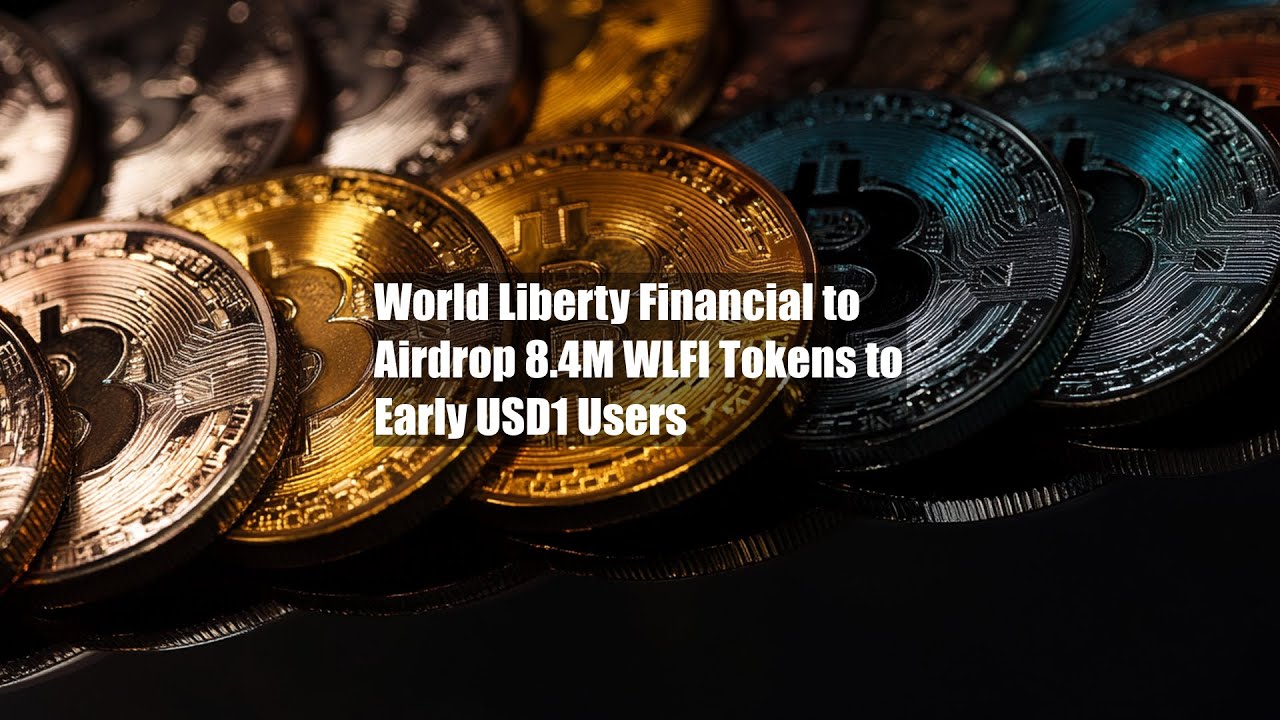 World Liberty Financial to Airdrop 8.4M WLFI Tokens to Early USD1 Users -  YouTube