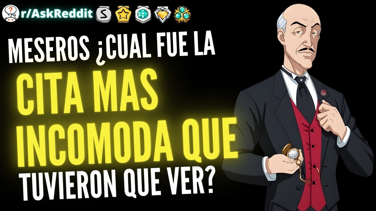 Meseros de Reddit, ¿cuál fue la primera cita más incómoda que tuvieron que ver? - (Reddit Pregunta)