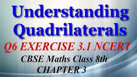 Understanding Quadrilaterals - Maths Class 8th - Ex 3.1 - Q6 - Chapter 3 - NCERT - CBSE
