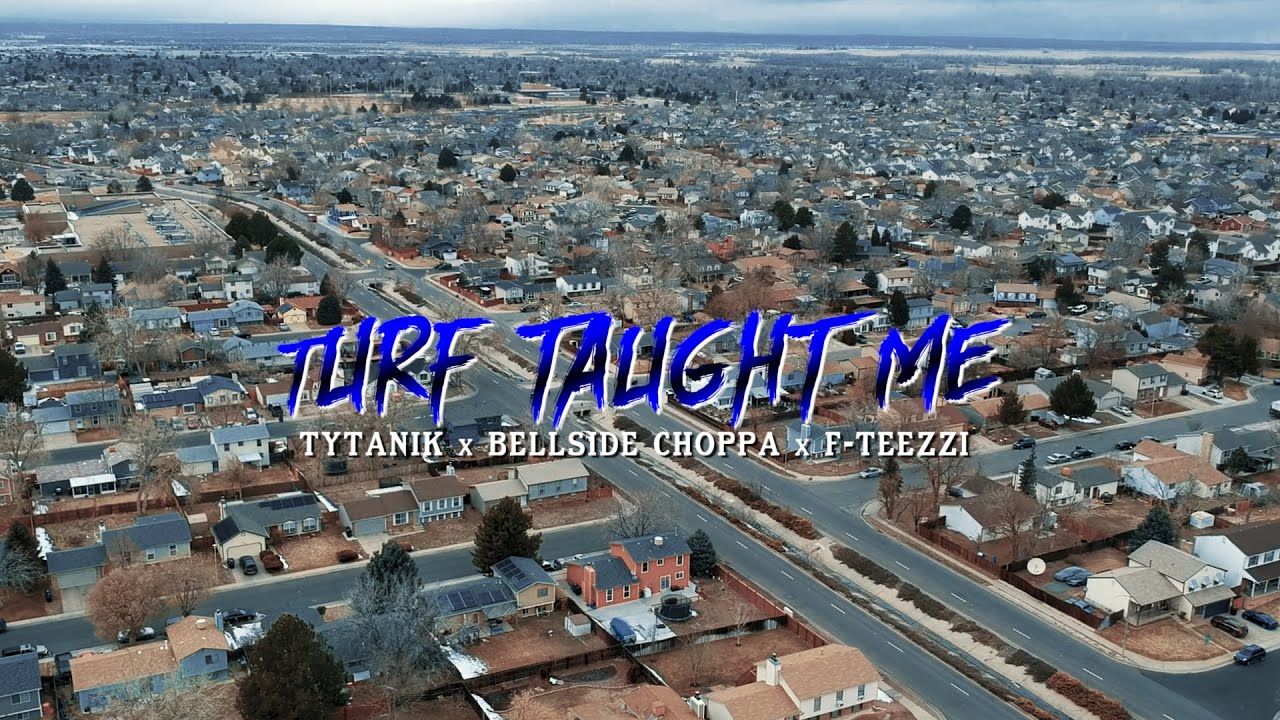 TYTANIK x F-TEEZZI feat. BELLSIDE CHOPPA - TURF TAUGHT ME  (Official Music Video)