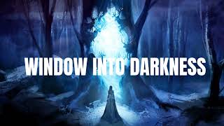 Window Into Darkness (Trance)(Original Audio)