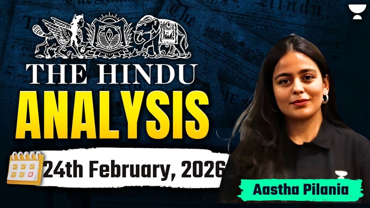 The Hindu Newspaper Analysis | 24th February,2026 | UPSC Current Affairs Today | Aastha Ma'am