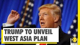 Trump To Finally Unveil West Asia Plan? | WION | World News | Live News