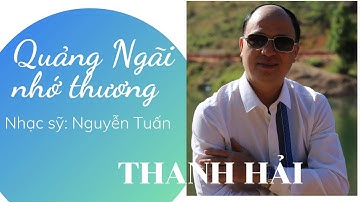 Quảng Ngãi nhớ thương||ST:NS Nguyễn Tuấn || Thầy giáo Thanh Hải || HCV Tiếng hát GV Toàn Quốc.