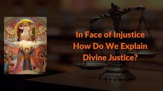 In Face of Injustice How Do We Explain Divine Justice?