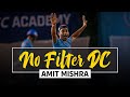 No Filter DC - Amit Mishra