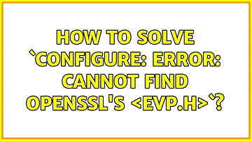 How to solve `configure: error: Cannot find OpenSSL