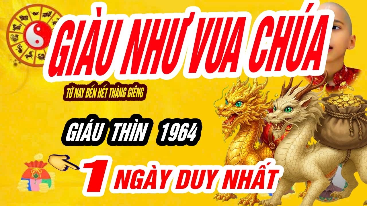 🐲 GIÁP THÌN 1964 lộ lõ 1 ngày vàng duy nhất nổ lộc lớn cuối tháng giêng, GIÀU TỘT ĐỈNH