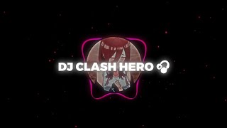 Dj Clash Hero  Viral Di Tiktok 