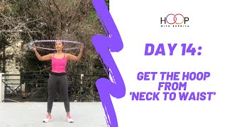 Day 14: ‘Neck To waist’ hooping Tutorial