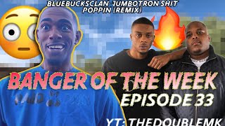 BlueBucksClan- Jumbotron Shit Poppin (Remix) *BOTW Ep. 33