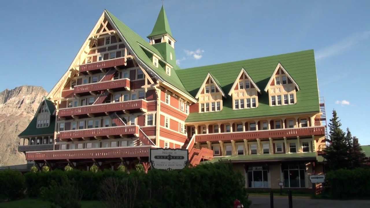 PRINCE of WALES HOTEL in Waterton Lakes National Park, CANADA 2010.06.26 YouTube
