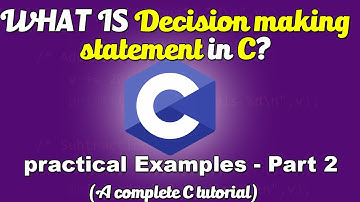 Decision Making Statement - Part 2 | Learning C in Tamil | Practically