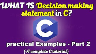 Decision Making Statement - Part 2 | Learning C in Tamil | Practically
