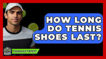 How Long Do Tennis Shoes Last? - The Racket Xpert