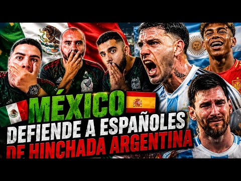 🔥INCREÍBLE MEXICANOS DEFIENDEN A ESPAÑOLES DE INSULTOS ARGENTINOS🤮🇪🇸🇦🇷