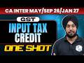 CA Inter GST | Input Tax Credit (ITC) | One Shot | May/Sep26 &amp; Jan 27 | CA Jasmeet Singh